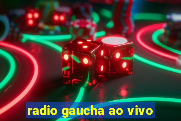 radio gaucha ao vivo